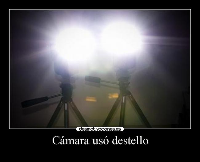 Cámara usó destello -