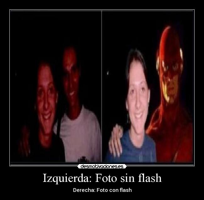 Izquierda: Foto sin flash - Derecha: Foto con flash