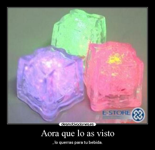 Aora que lo as visto -