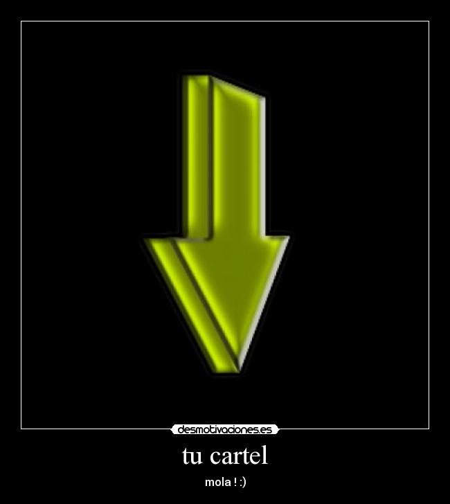 tu cartel - mola ! :)