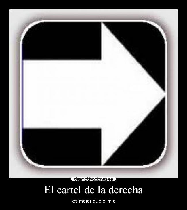 El cartel de la derecha - es mejor que el mio