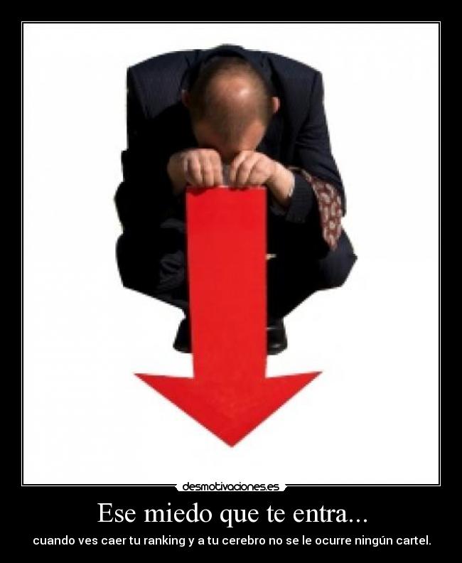 Ese miedo que te entra... -