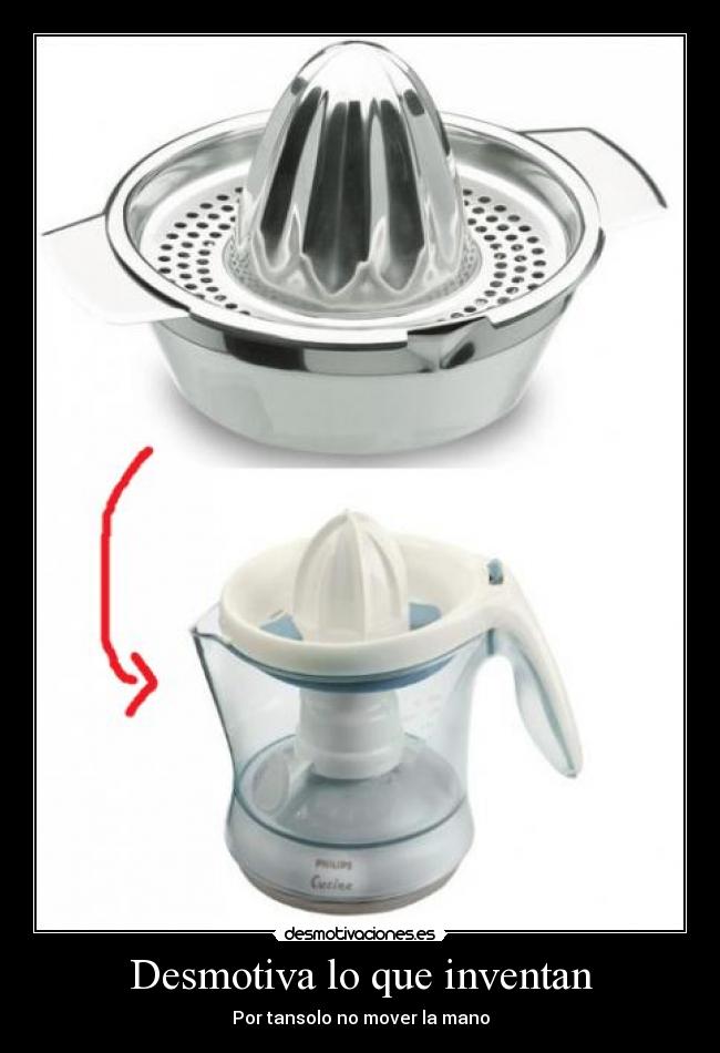 Desmotiva lo que inventan - 