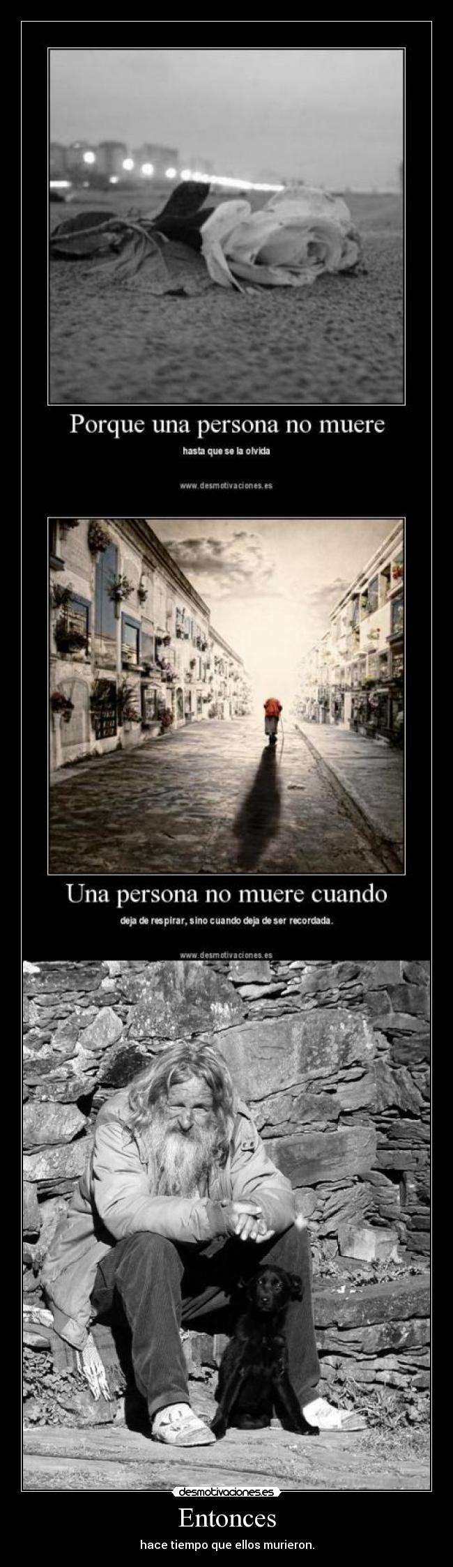 Entonces - hace tiempo que ellos murieron.