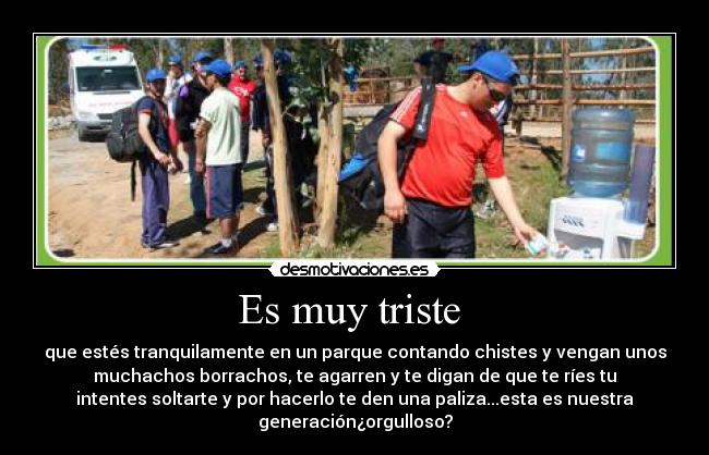 Es muy triste -