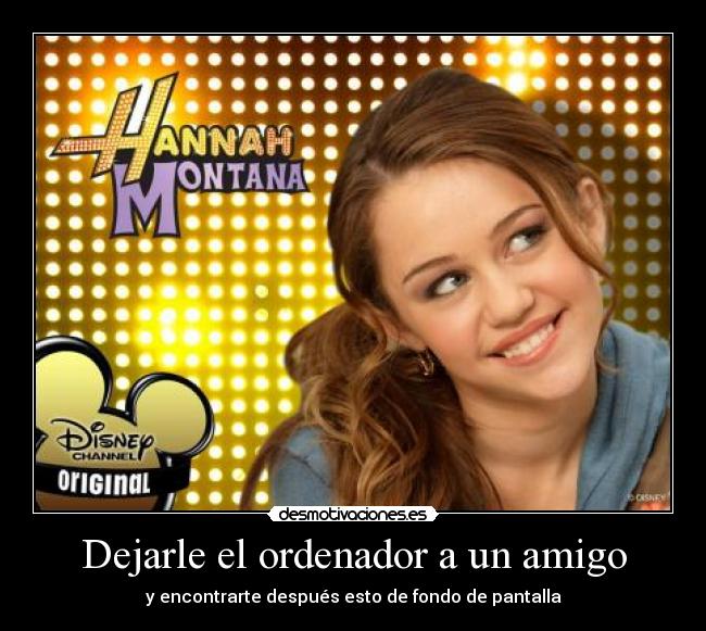 Dejarle el ordenador a un amigo - y encontrarte después esto de fondo de pantalla