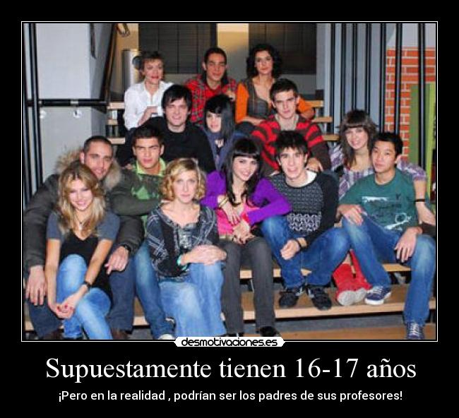 Supuestamente tienen 16-17 años -
