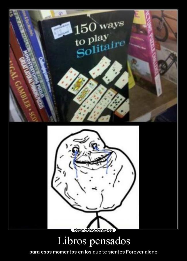 Libros pensados - para esos momentos en los que te sientes Forever alone.