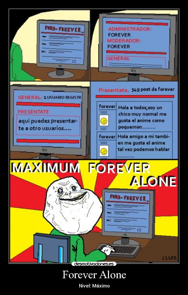 Forever Alone - Nivel: Máximo