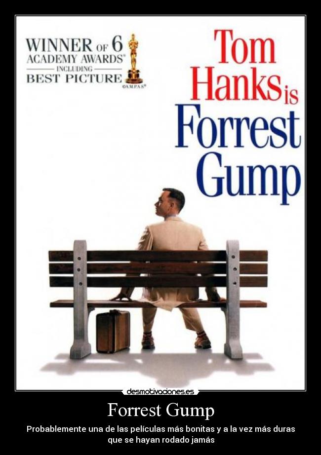 Forrest Gump - Probablemente una de las películas más bonitas y a la vez más duras
que se hayan rodado jamás