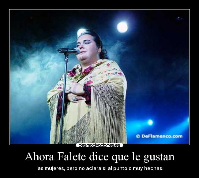 Ahora Falete dice que le gustan -