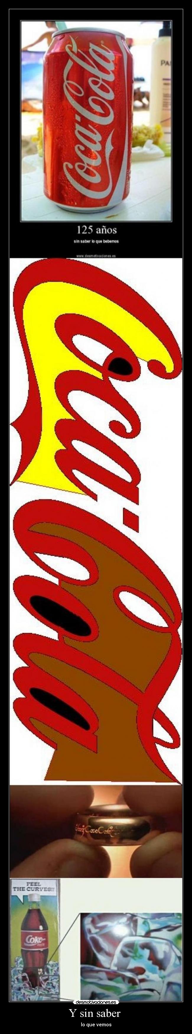 Y sin saber - lo que vemos