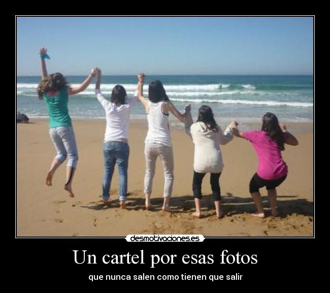 Un cartel por esas fotos - que nunca salen como tienen que salir