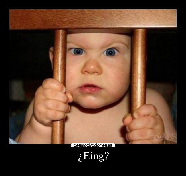 ¿Eing? -