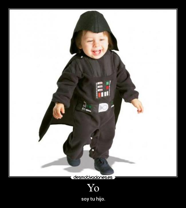 Yo - soy tu hijo.