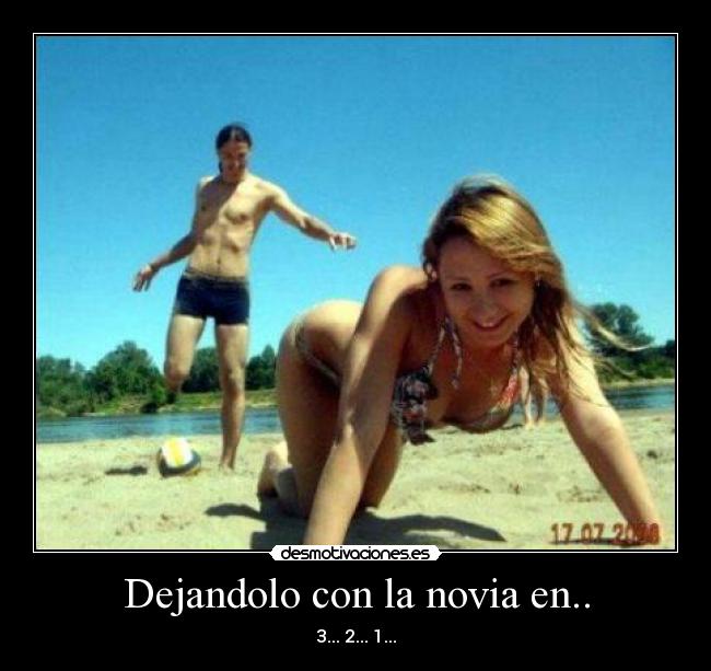 Dejandolo con la novia en.. - 3... 2... 1...