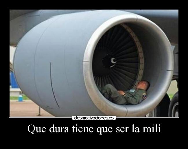 Que dura tiene que ser la mili -