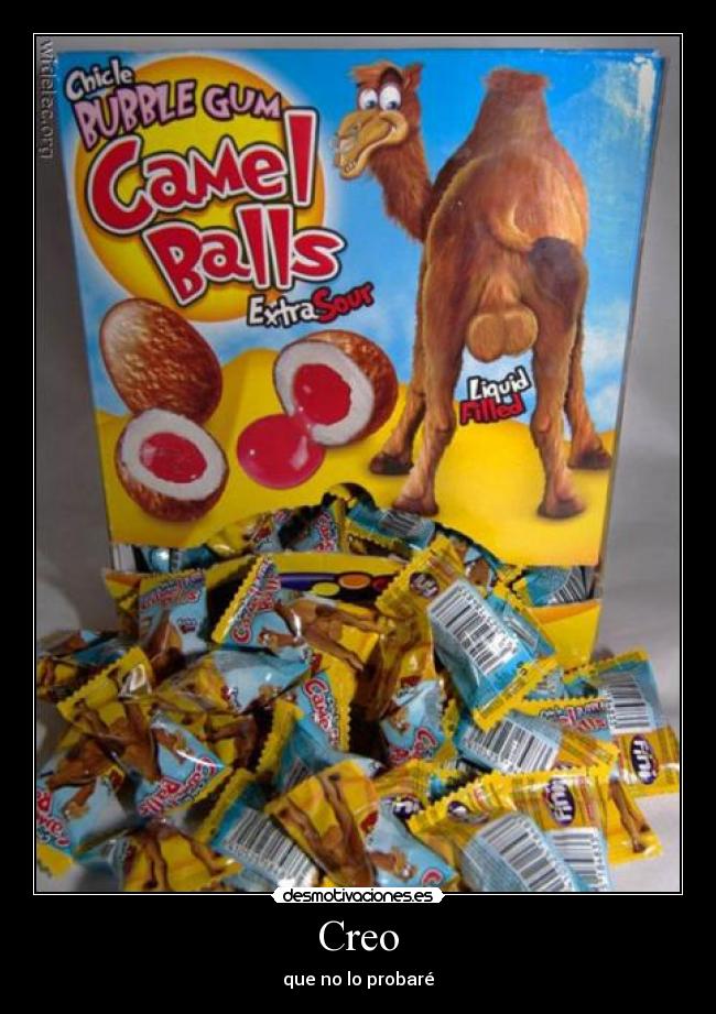 Creo - que no lo probaré