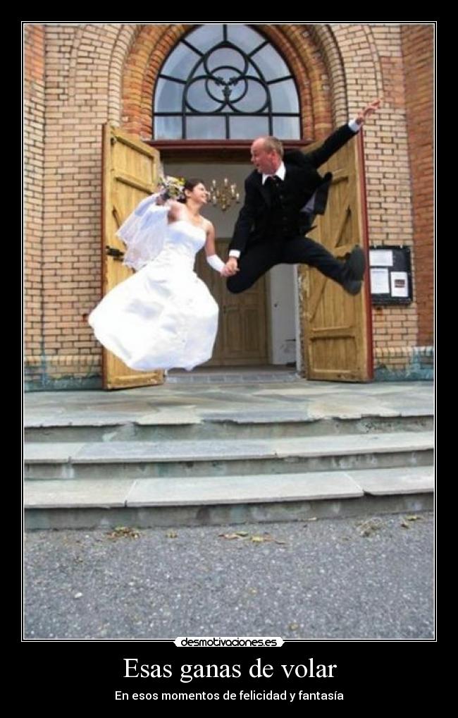 Esas ganas de volar - En esos momentos de felicidad y fantasía