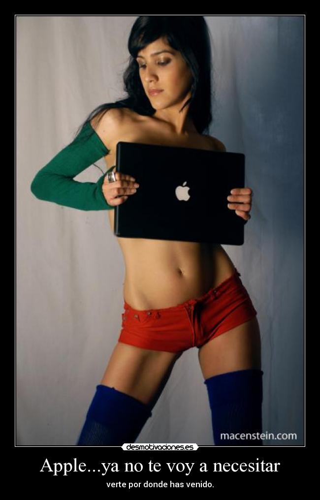 Apple...ya no te voy a necesitar - verte por donde has venido.