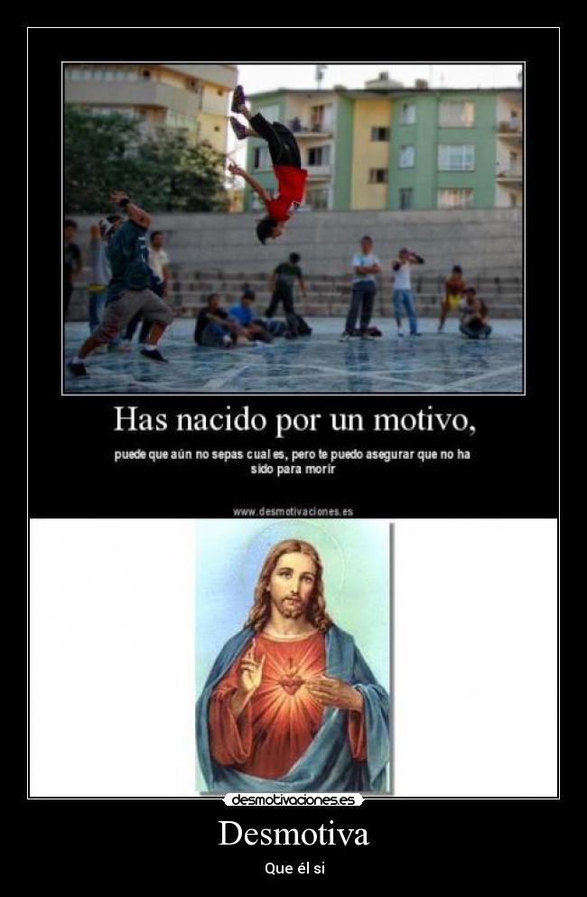 Desmotiva - Que él si