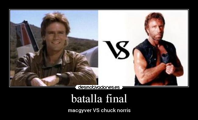 batalla final - macgyver VS chuck norris