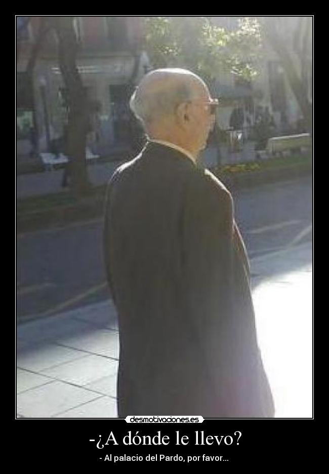 -¿A dónde le llevo? -