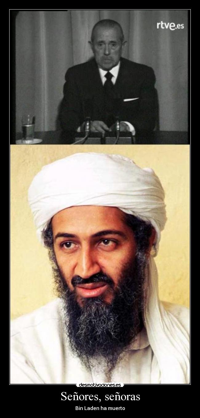 Señores, señoras - Bin Laden ha muerto