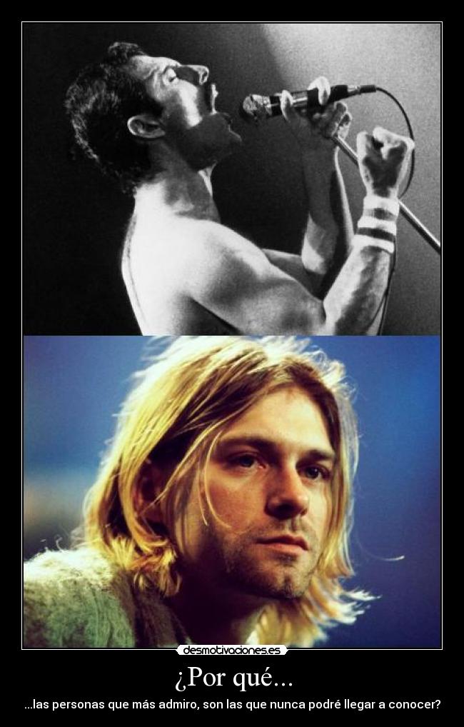 ¿Por qué... - ...las personas que más admiro, son las que nunca podré llegar a conocer?