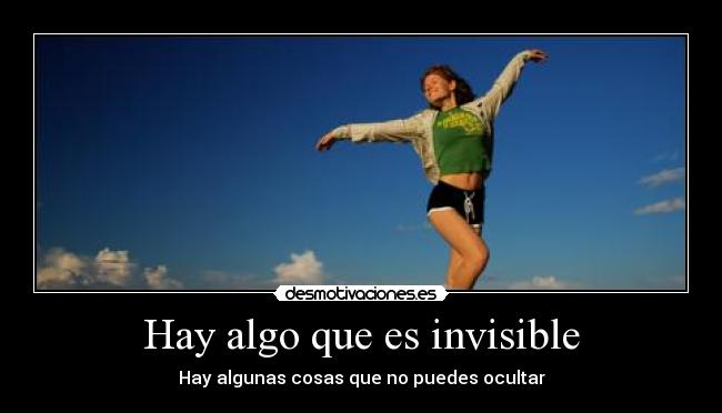 Hay algo que es invisible -