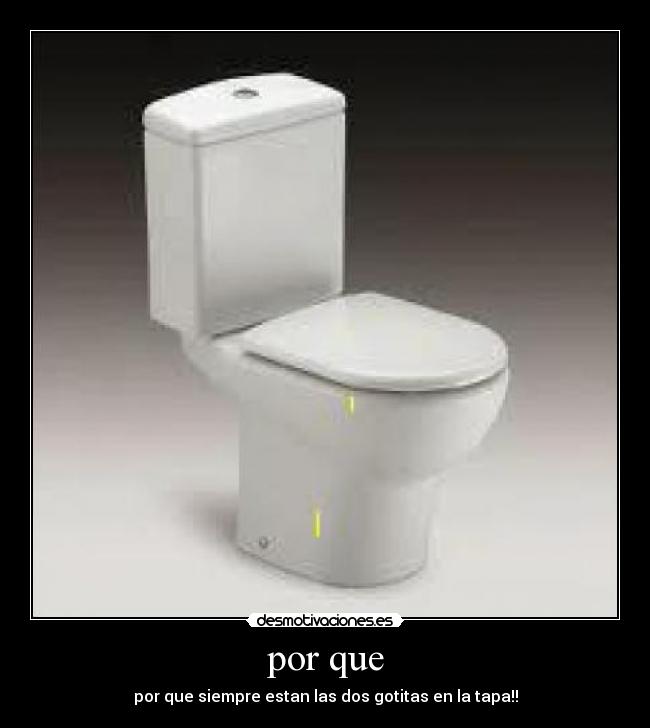 por que - por que siempre estan las dos gotitas en la tapa!!