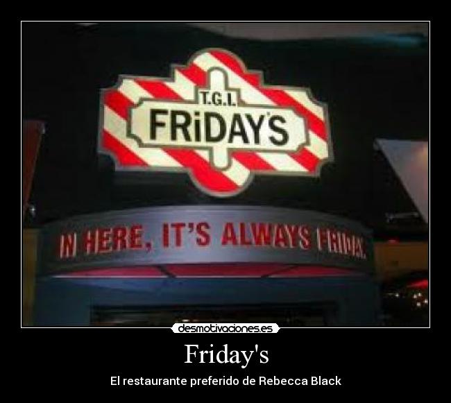 Fridays - El restaurante preferido de Rebecca Black