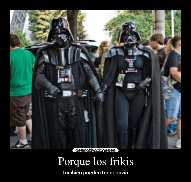 Porque los frikis - 