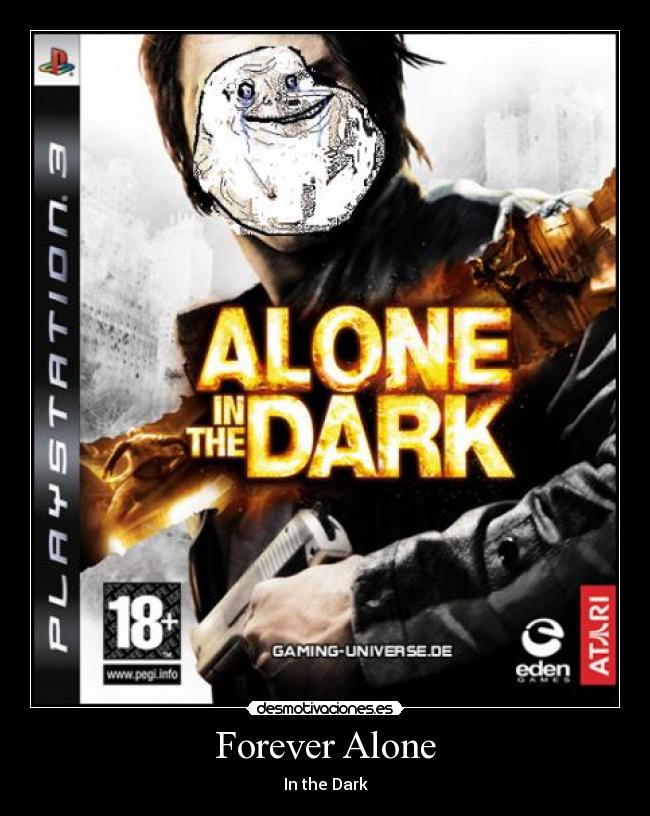 Forever Alone - In the Dark