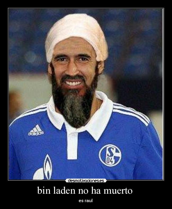 bin laden no ha muerto  - es raul 