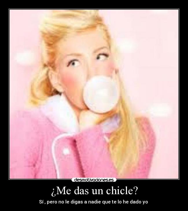carteles das chicle desmotivaciones
