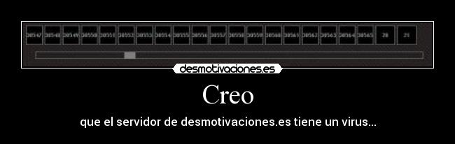 Creo - que el servidor de desmotivaciones.es tiene un virus...