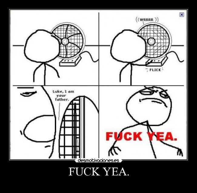 FUCK YEA. -