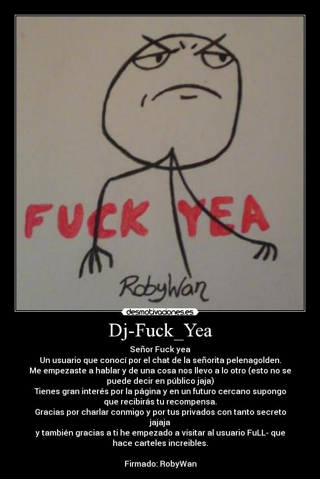 carteles dj-fuck_yea desmotivaciones