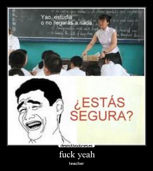 fuck yeah - teacher
