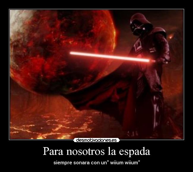 Para nosotros la espada -