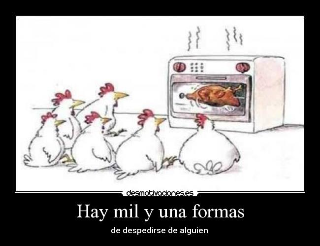 Hay mil y una formas -