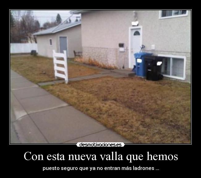 Con esta nueva valla que hemos -