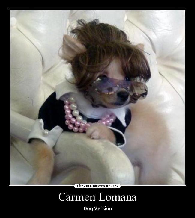Carmen Lomana - Dog Version