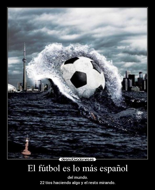 El fútbol es lo más español -