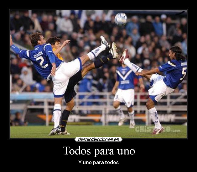Todos para uno - Y uno para todos