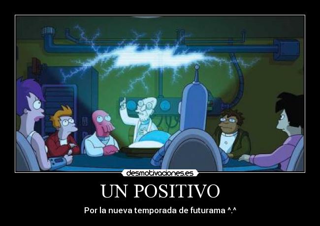 UN POSITIVO - Por la nueva temporada de futurama ^.^