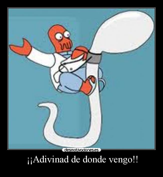 ¡¡Adivinad de donde vengo!! - 