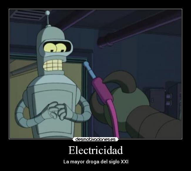 carteles electricidad mayor droga del siglo xxi futurama bender enchufe desmotivaciones