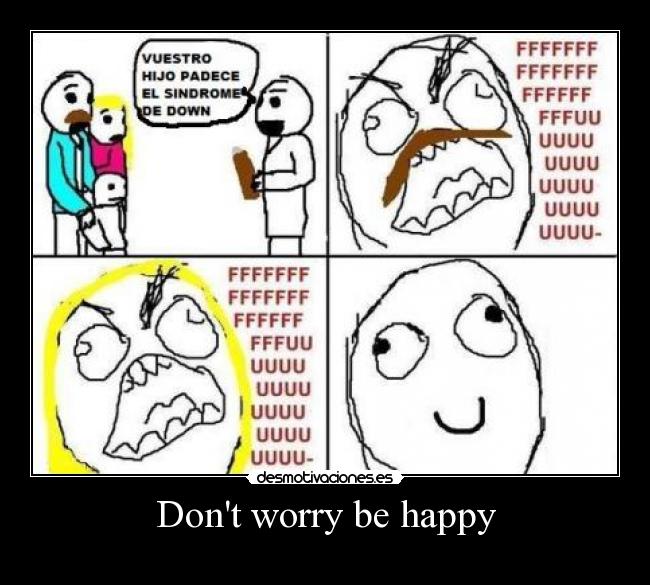 Dont worry be happy -